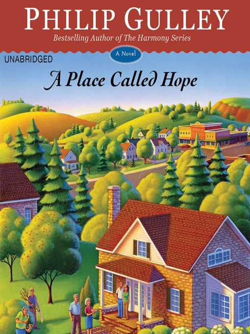 Title details for A Place Called Hope by Philip Gulley - Available
